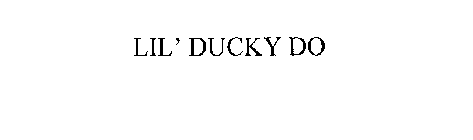 LIL' DUCKY DO