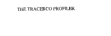 THE TRACERCO PROFILER