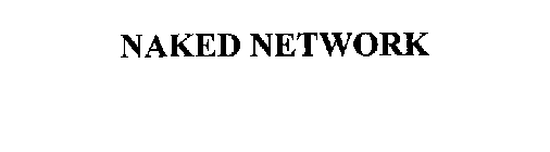 NAKED NETWORK