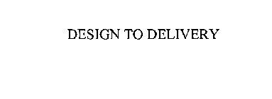 DESIGN-TO-DELIVERY