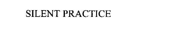 SILENT PRACTICE