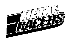 METAL RACERS