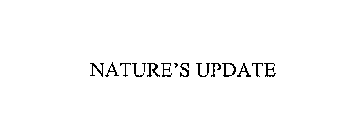 NATURE'S UPDATE