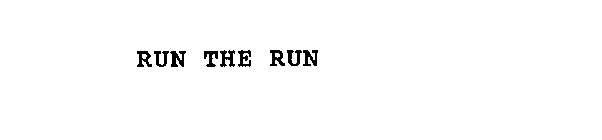 RUN THE RUN