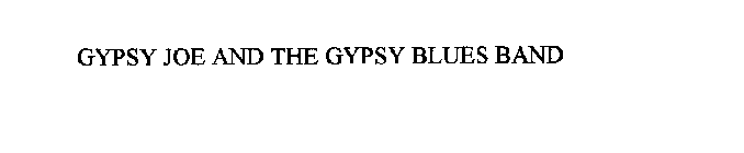 GYPSY JOE AND THE GYPSY BLUES BAND