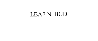 LEAF N' BUD