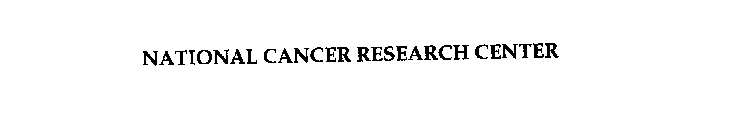 NATIONAL CANCER RESEARCH CENTER