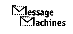 MESSAGE MACHINES