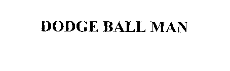DODGE BALL MAN