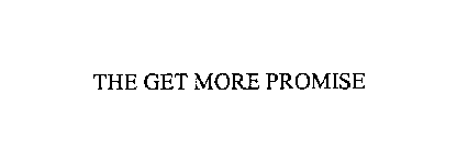 THE GET MORE PROMISE