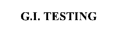G.I. TESTING
