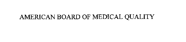 AMERICAN BOARD OF MEDICAL QUALITY