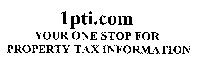 1PTI.COM YOUR ONE STOP FOR PROPERTY TAXINFORMATION