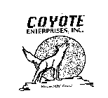 COYOTE ENTERPRISES, INC. HOOWWLIN' GOOD