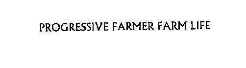 PROGRESSIVE FARMER FARM LIFE