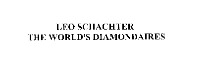 LEO SCHACHTER THE WORLD'S DIAMONDAIRES