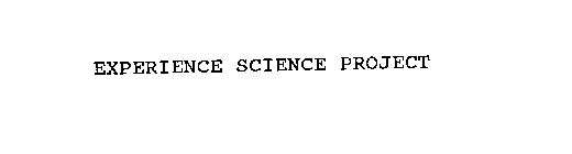 EXPERIENCE SCIENCE PROJECT