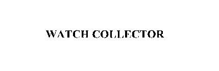 WATCH COLLECTOR