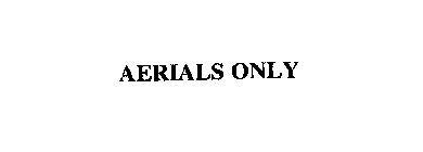 AERIALS ONLY