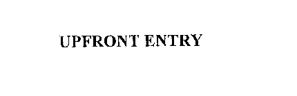 UPFRONT ENTRY