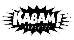 KABAM! PRODUCTS
