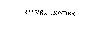 SILVER BOMBER