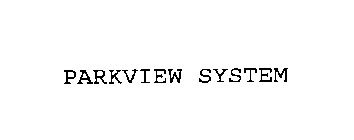 PARKVIEW SYSTEM