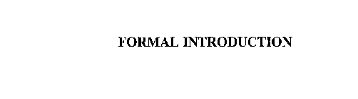 FORMAL INTRODUCTION