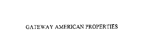 GATEWAY AMERICAN PROPERTIES