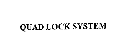 QUAD LOCK SYSTEM