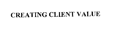 CREATING CLIENT VALUE