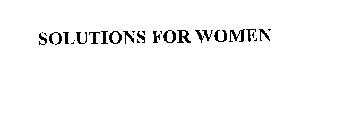 SOLUTIONS FOR WOMEN
