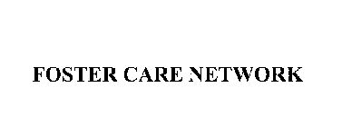 FOSTER CARE NETWORK