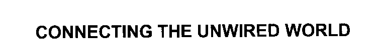 CONNECTING THE UNWIRED WORLD