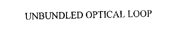 UNBUNDLED OPTICAL LOOP