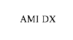 AMI DX