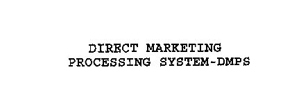 DIRECT MARKETING PROCESSING SYSTEM-DMPS