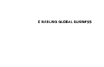 E-NABLING GLOBAL BUSINESS