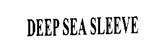 DEEP SEA SLEEVE