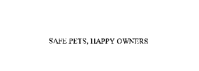 SAFE PETS, HAPPY OWNERS