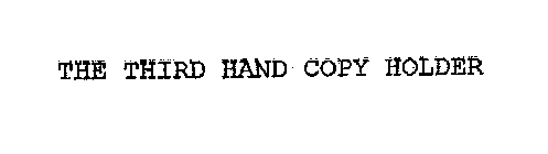 THE THIRD HAND COPY HOLDER