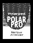 POLARIZED POLAR PRO MULTI-LAYER UV PROTECTION