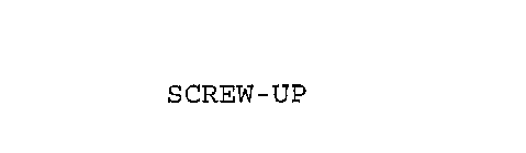 SCREW-UP