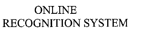 ONLINE RECOGNITION SYSTEM