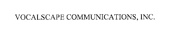 VOCALSCAPE COMMUNICATIONS, INC.