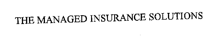 THE MANAGED INSURANCE SOLUTIONS