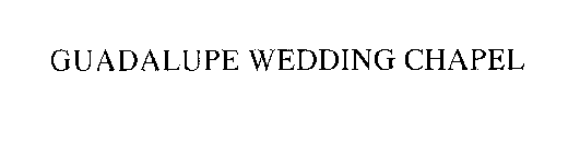 GUADALUPE WEDDING CHAPEL