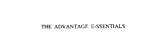 THE ADVANTAGE E-SSENTIALS