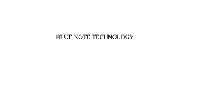 BLUE NOTE TECHNOLOGY