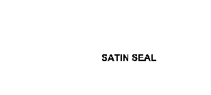 SATIN SEAL